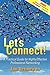 Let's Connect!: A Practical Guide for Highly Effective Professional Networking