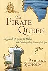 The Pirate Queen: In Search of Grace O'Malley and Other Legendary Women of the Sea