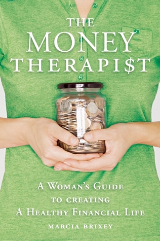 The Money Therapist: A Woman s Guide to Creating A Healthy Financial Life (Paperback)