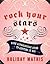 Rock Your Stars by Holiday Mathis