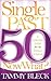 Single Past 50 Now What?: A Survival Guide for the Single Woman