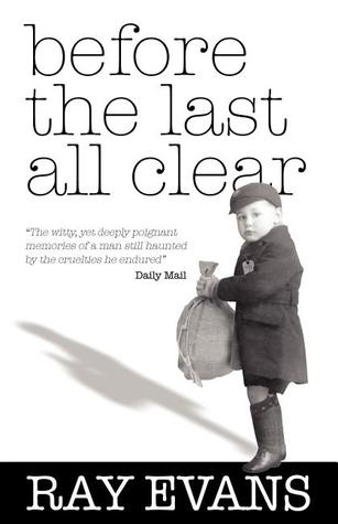Before the Last All Clear: Memories of a Man Still Haunted by the Cruelties He Endured (Paperback)