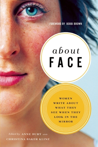 About Face: Women Write About What They See When They Look in the Mirror (Paperback)