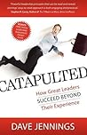 Catapulted: How Great Leaders Succeed Beyond Their Experience