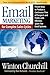 Email Marketing for Complex Sales Cycles: Proven Ways to Produce a Continuous Flow of Prospects and Profits with Effective Spam-Free Email System