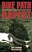 Bike Path Rapist by Jeff Schober