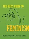 The Guy's Guide to Feminism by Michael Kaufman