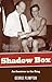 Shadow Box by George Plimpton Shadow Box by George Plimpton