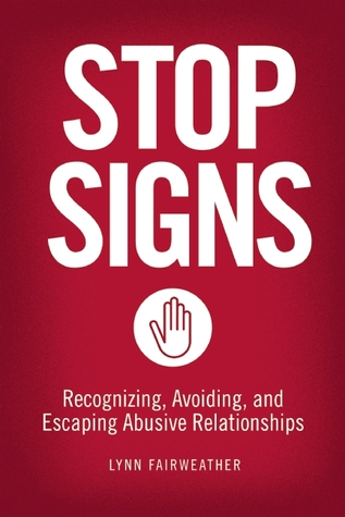 Stop Signs: Recognizing, Avoiding, and Escaping Abusive Relationships (Paperback)