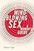 Mind-Blowing Sex: A Woman's Guide