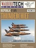 Republic F-105 Thunderchief - Warbird Tech Vol. 18