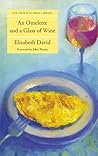 Omelette and a Glass of Wine by Elizabeth David