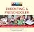 Knack Parenting a Preschooler: A Complete Guide To Preparing Your Child For The Classroom--Ages 3 To 5 (Knack: Make It Easy)