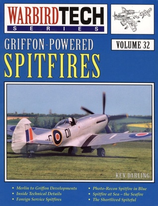 Griffon-Powered Spitfires - Warbird Tech Vol. 32 (Paperback)