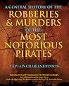General History of the Robberies & Murders of the Most Notorious Pirates