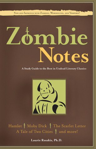 Zombie Notes: A Study Guide To The Best In Undead Literary Classics