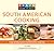 Knack South American Cooking: A Step-By-Step Guide To Authentic Dishes Made Easy (Knack: Make It Easy)