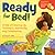 Ready for Bed!: A Tale of Cleaning Up, Tucking In, and Hardly Any Complaining (ParentSmart KidHappy)