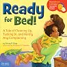 Ready for Bed!: A Tale of Cleaning Up, Tucking In, and Hardly Any Complaining (ParentSmart KidHappy)