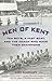 Men of Kent: Ten Boys, A Fast Boat, And The Coach Who Made Them Champions