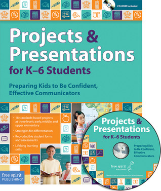 Projects and Presentations for K-6 Students: Preparing Kids to Be Confident, Effective Communicators (Paperback)