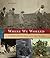 Where We Worked: A Celebration Of America's Workers And The Nation They Built