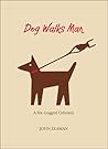 Dog Walks Man: A ...