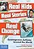 Real Kids, Real Stories, Real Change: Courageous Actions Around the World