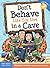 Don't Behave Like You Live in a Cave (Laugh & Learn®)