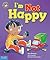 I'm Not Happy: A Book About...