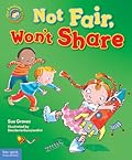 Not Fair, Won't Share: A book about sharing