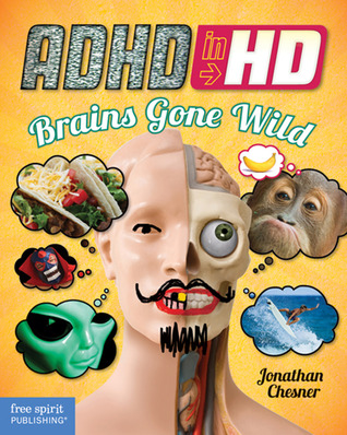 ADHD in HD: Brains Gone Wild (Paperback)