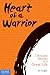 Heart of a Warrior: 7 Ancient Secrets to a Great Life