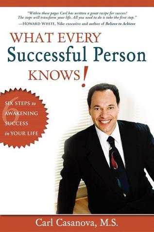 What Every Successful Person Knows - REVISED Edition: 6 Self-Coach Success Strategies to Motivate Your Life