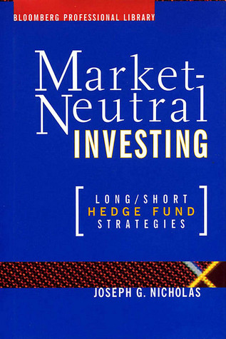 Market Neutral Investing: Long / Short Hedge Fund Strategies