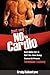Just Say No to Cardio by Craig Ballantyne