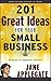 201 Great Ideas for Your Small Business by Jane Applegate