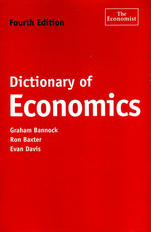 Dictionary of Economics, Fourth Edition (The Economist Series)