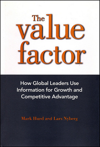 The Value Factor: How Global Leaders Use Information for Growth and Competitive Advantage