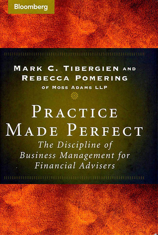 Practice Made Perfect: The Discipline of Business Management for Financial Advisers (Hardcover)