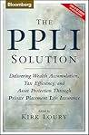 The PPLI Solution: Delivering Wealth Accumulation, Tax Efficiency, and Asset Protection Through Private Placement Life Insurance