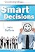 Smart Decisions: Goodbye Problems Hello Options