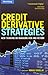 Credit Derivative Strategies: New Thinking on Managing Risk and Return