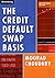 The Credit Default Swap Basis by Moorad Choudhry
