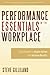 Performance Essentials in the Workplace: A Guidebook to Inspire Action and Improve Results
