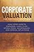 Corporate Valuation for Portfolio Investment: Analyzing Assets, Earnings, Cash Flow, Stock Price, Governance, and Special Situations (Bloomberg Financial)