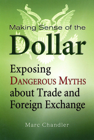 Making Sense of the Dollar: Exposing Dangerous Myths about Trade and Foreign Exchange (Bloomberg)