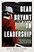 Bear Bryant On Leadership by Pat Williams