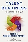 Talent Readiness: The Future Is Now Talent Readiness: The Future Is Now