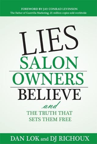 Lies Salon Owners Believe: And the Truth That Sets them Free